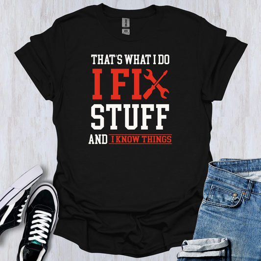 I Fix Stuff T-Shirt