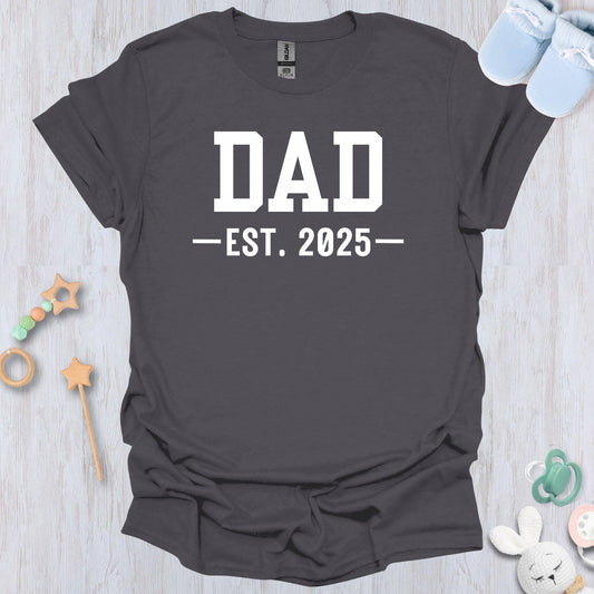 Dad Est. 2025 T-Shirt