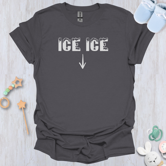 Ice Ice T-Shirt