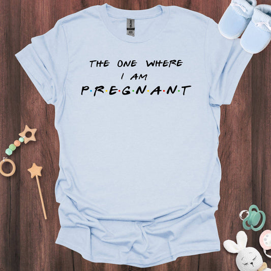 Where I'm Pregnant T-Shirt